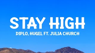 Diplo & HUGEL - Stay High (feat. Julia Church) Lyrics Resimi