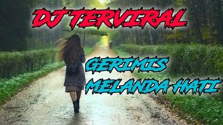 DJ GERIMIS MELANDA HATITERVIRAL