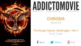 The Hunger Games: Mockingjay - Part 1 - Final Trailer (Burn) Music #1 (CHROMA - Blueshift) chords