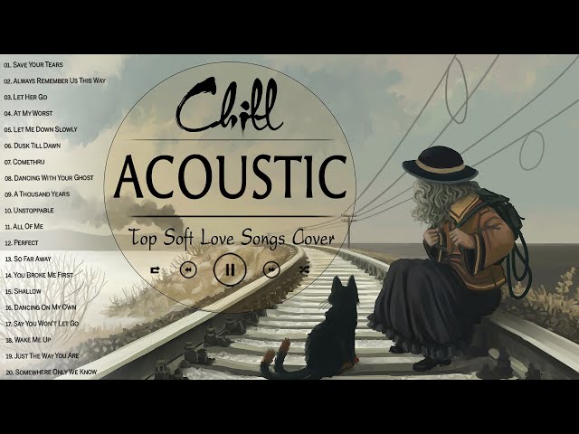 Top Acoustic Chill Songs 2023 Cover 💖 Soft Acoustic Cover Songs 2023 Playlist class=