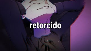 Sentirse retorcido [ Sub]