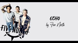 Video thumbnail of "Five North - Echo [Lyrics + Audio]"