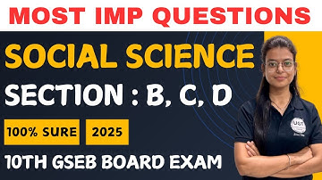 Social Science (S.S) Most IMP Questions | Section B, C, D | 10th GSEB Board Exam 2025 | UGT