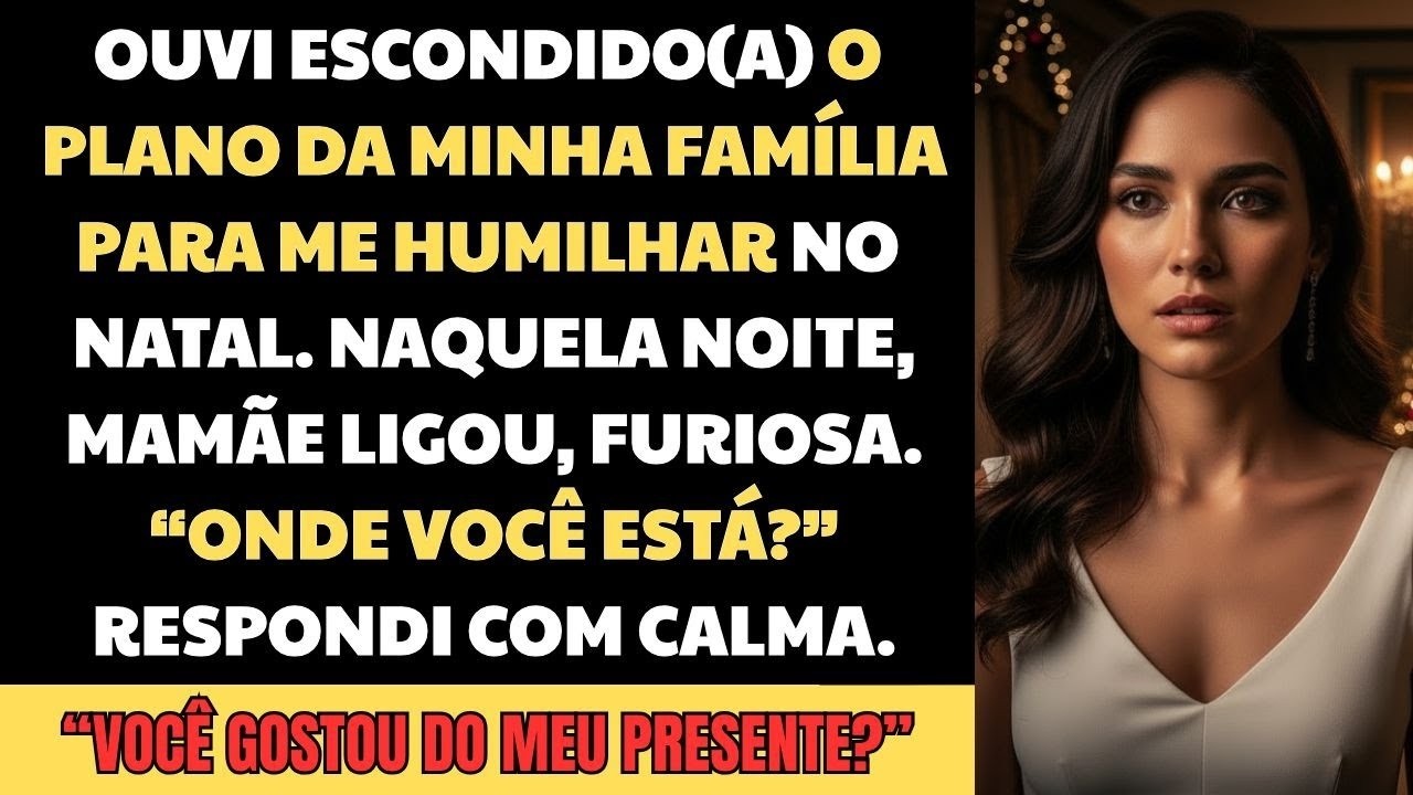 Naquela noite, ouvi a minha família planejando me humilhar no Natal