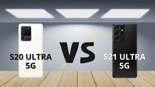 Samsung S20 Ultra 5G vs Samsung S21 Ultra 5G