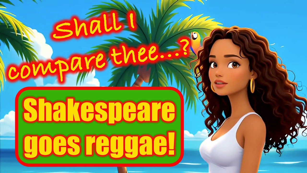 Sonnet 18: Shall I compare thee to a summer's day? Shakespeare goes reggae!