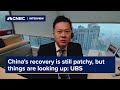 China&#39;s recovery is still patchy, but things are looking up: UBS