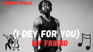 Johnny Drille - My Friend (Lyrics Video)