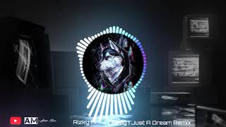 Just a dream [nelly] rizky m remix