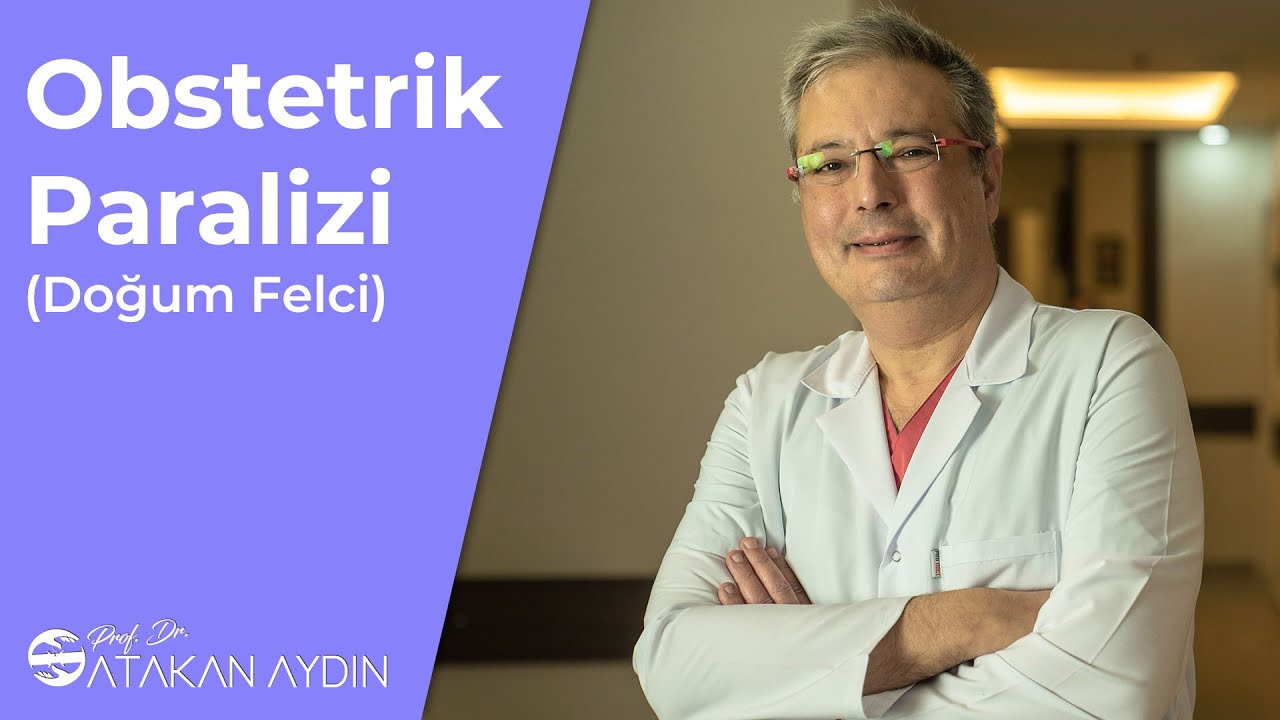 Obstetrik Paralizi (Doğum Felci) | Prof. Dr. Atakan Aydın