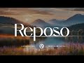 Reposo - Ambientes de Paz - Adoracion Instrumental