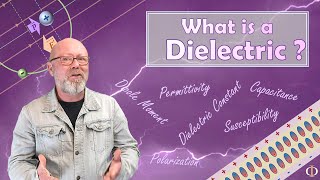 What is a Dielectric? (Physics, Electricity)