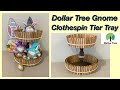 Dollar Tree Gnome Clothespin Tier Tray