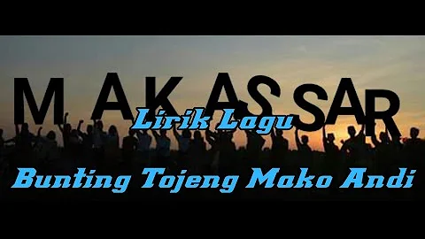 Lagu Makassar - Bunting Tojeng Mako Andi (Official Lirik Video)