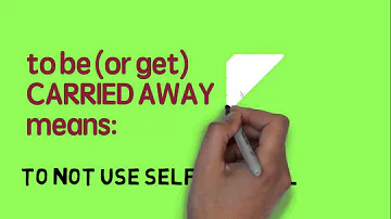 CARRIED AWAY - Learn English Phrasal Verbs for English Conversation