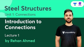 Introduction to Connections | L 1 | Unit 1: Connections | Steel Structures | GATE 2022 | Rehan Ahmed