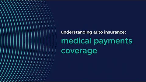 Understanding Auto Insurance: Medical Payments Coverage