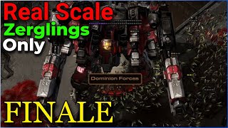 Real-Scale Zerglings Only! - Finale!