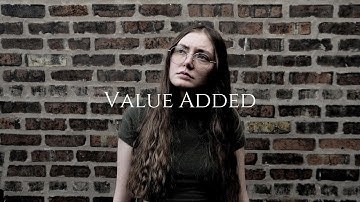 Value Added (Official Music Video)
