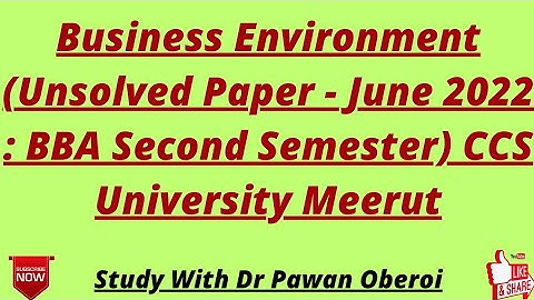 Business Environment (Unsolved Paper - June 2022 : BBA Second Semester) CCS University Meerut