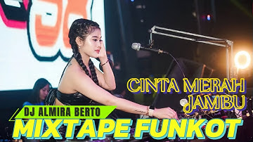 FUNKOT‼️DJ ALMIRA BERTO‼️CINTA MERAH JAMBU TREND LAGU VIRAL TIKTOK
