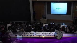Large-Scale Deep Learning for Building Intelligent Computer Systems Large-Scale Deep Learning for Building Intelligent Computer Systems