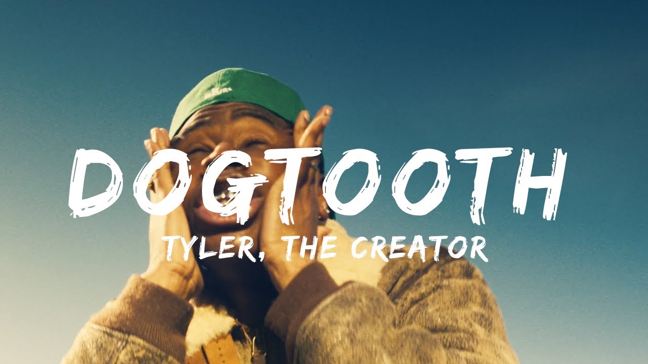 Tyler, The Creator DOGTOOTH Lyrics/Letra YouTube Tyler, The Creator DOGTOOTH Lyrics/Letra YouTube