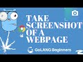 Take Screenshot of Web Page using Go | Golang Tutorial Beginners