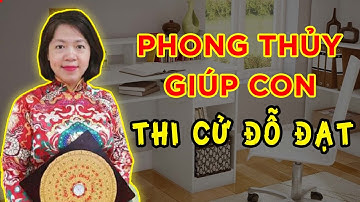 Mẹo phong thủy để con học giỏi, thi cử đỗ đạt cao | PHONG THỦY SONG HÀ OFFICIAL