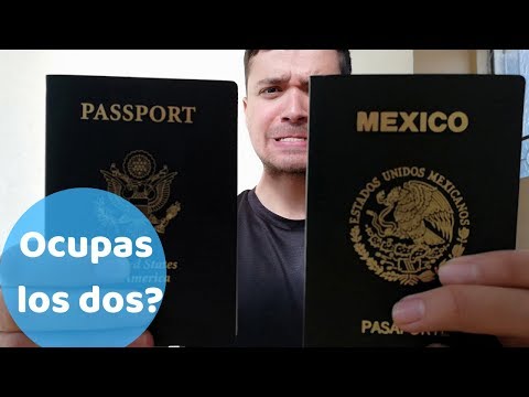 Que hacer si tienes dos pasaportes? Ocupas los dos? E.U vs Mex