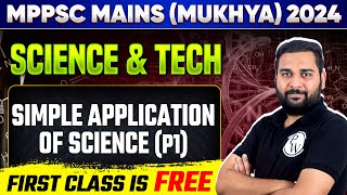 Science And Tech: Application of Science | MPPSC Mains 2024 MPPSC MUKHYA Demo Class-1