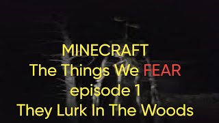 Siren Head is TERRIFYING... Minecraft The Things We FEAR ep.1