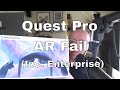 Quest Pro&#39;s AR &amp; Enterprise Fail