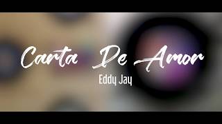 Carta De Amor  -  Eddy Jay