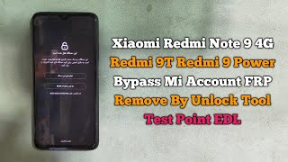 Xiaomi Redmi 9T Bypass Mi Account FRP Remove By Unlock Tool Redmi 9 Power T.Point  Qualcomm EDL Mode