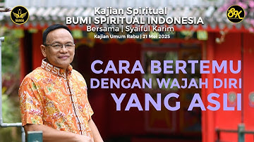 KAJIAN SPIRITUAL | CARA BERTEMU DENGAN WAJAH DIRI YANG ASLI | SYAIFUL KARIM | BSI