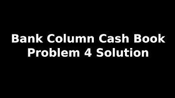 Rekeningen Klas 11 | Registratie van transacties - II | Kasboek van de bankkolom | Oplossing voor...