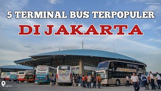 5 TERMINAL BUS PALING POPULER DI JAKARTA !!