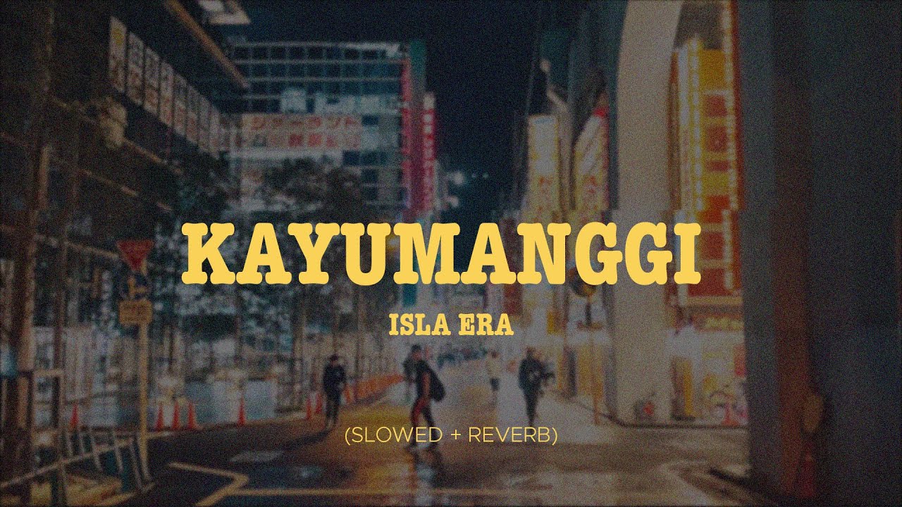 Isla Era - Kayumanggi (Slowed + Reverb)