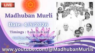 Madhuban Murli (English) LIVE - 4/5/2026 (Monday 7.00 am to 8.00 am IST)