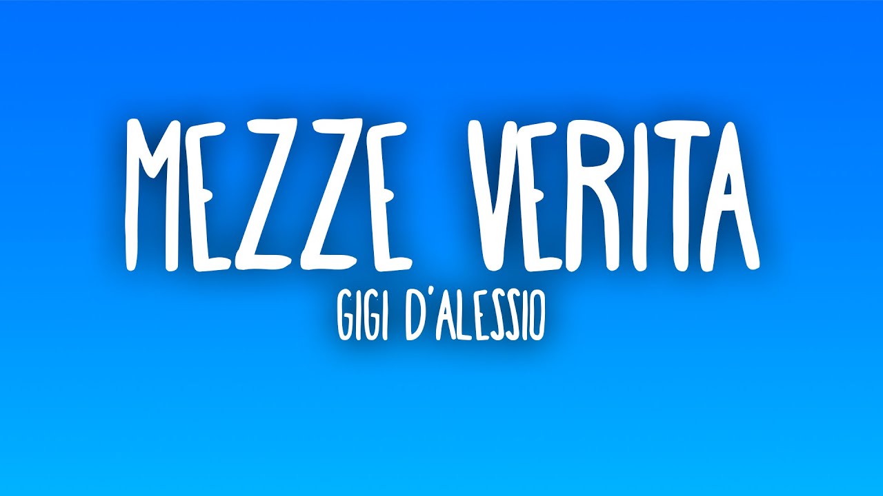 Gigi D'Alessio - MEZZE VERITÀ