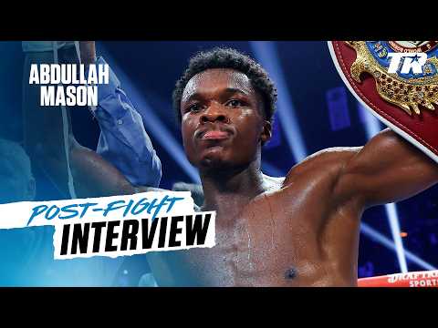 Abdullah Mason COMES BACK | POST-FIGHT INTERVIEW