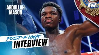 Abdullah Mason COMES BACK | POST-FIGHT INTERVIEW