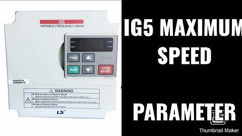 IG5 VFD Maximum Speed Parameter