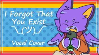 I Forgot That You Exist. ¯\_(ツ)_/¯ [YonKaGor] (Vocal Cover)