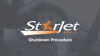 StarJet SRV-2 | Sequence of Operations: Shut Down