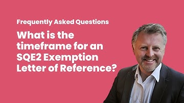 What is the timeframe for an SQE2 Exemption Letter of Reference?