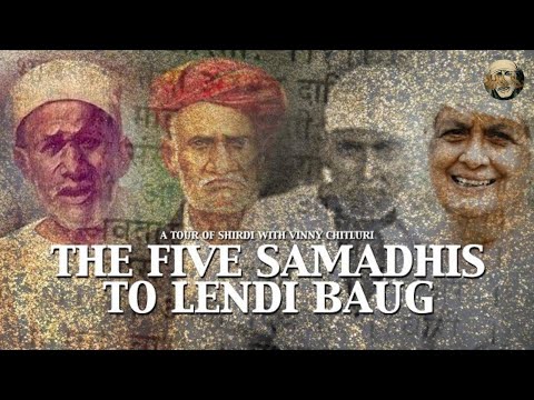 The Five Samadhis to Lendi Baug | A Tour of Shirdi with Vinny Chitluri