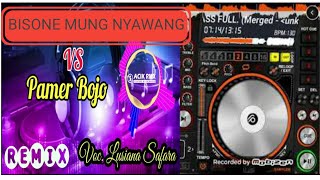 DJ REMIX PAMER BOJO VS BISANE MUNG NYAWANG BASS FULL (cover) SAMPAI NYUNGSEB.