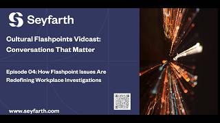 Cultural Flashpoints Vidcast Episode 04: How Flashpoint Issues Are Redefining Workplace...